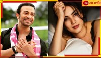 শেহনাজ বা প্রাচী নয়, বলিউডে শাকিবের নায়িকা সোনাল